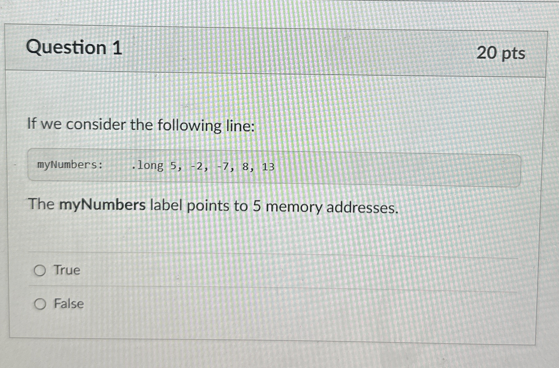 Question 1 2 0 pts If we consider the following