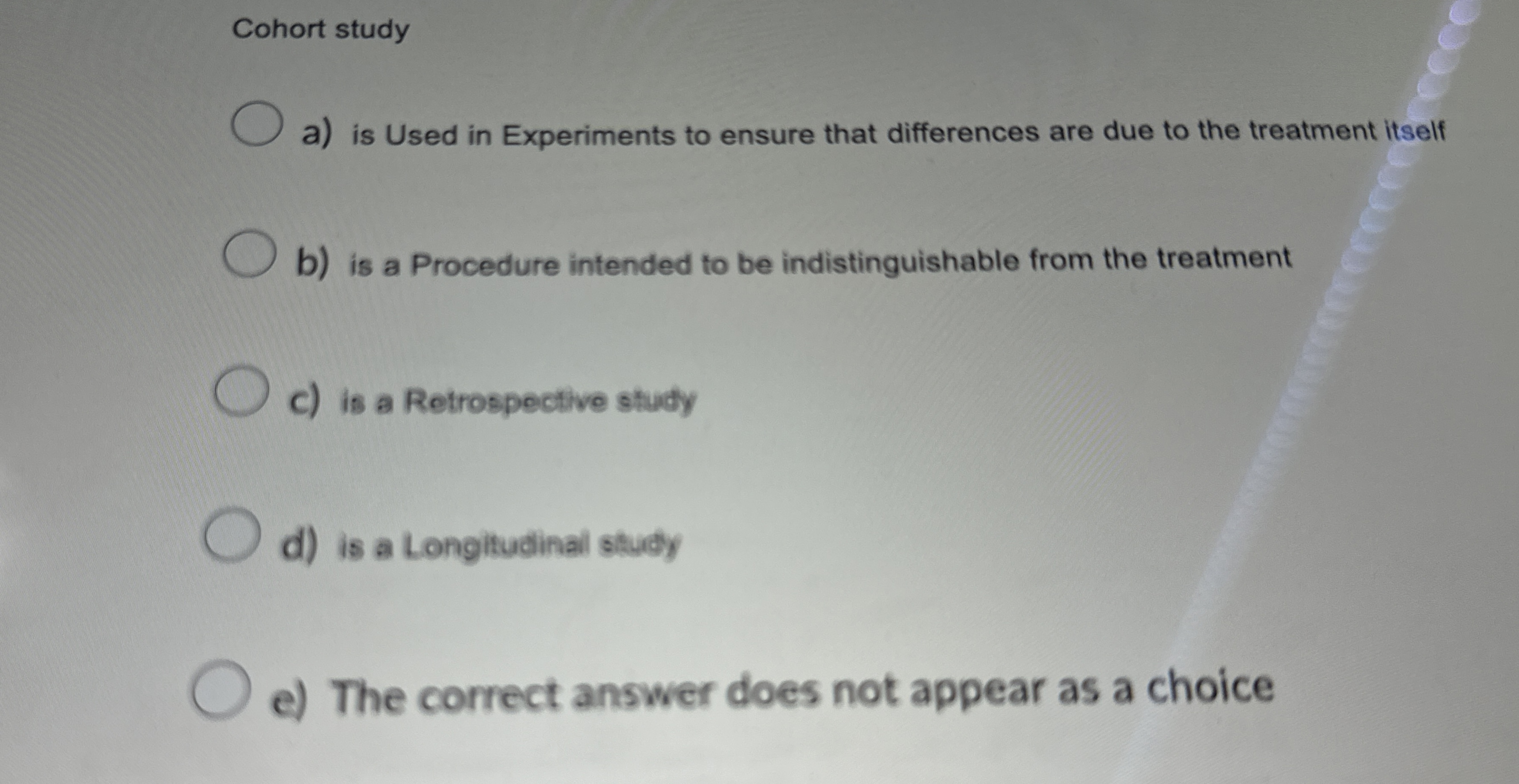 Cohort study a ) is Used in Experiments to ensure