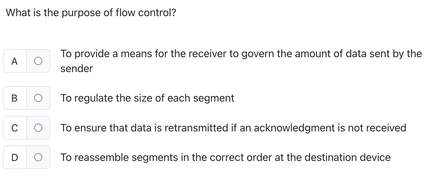 What is the purpose of flow control? A To provide