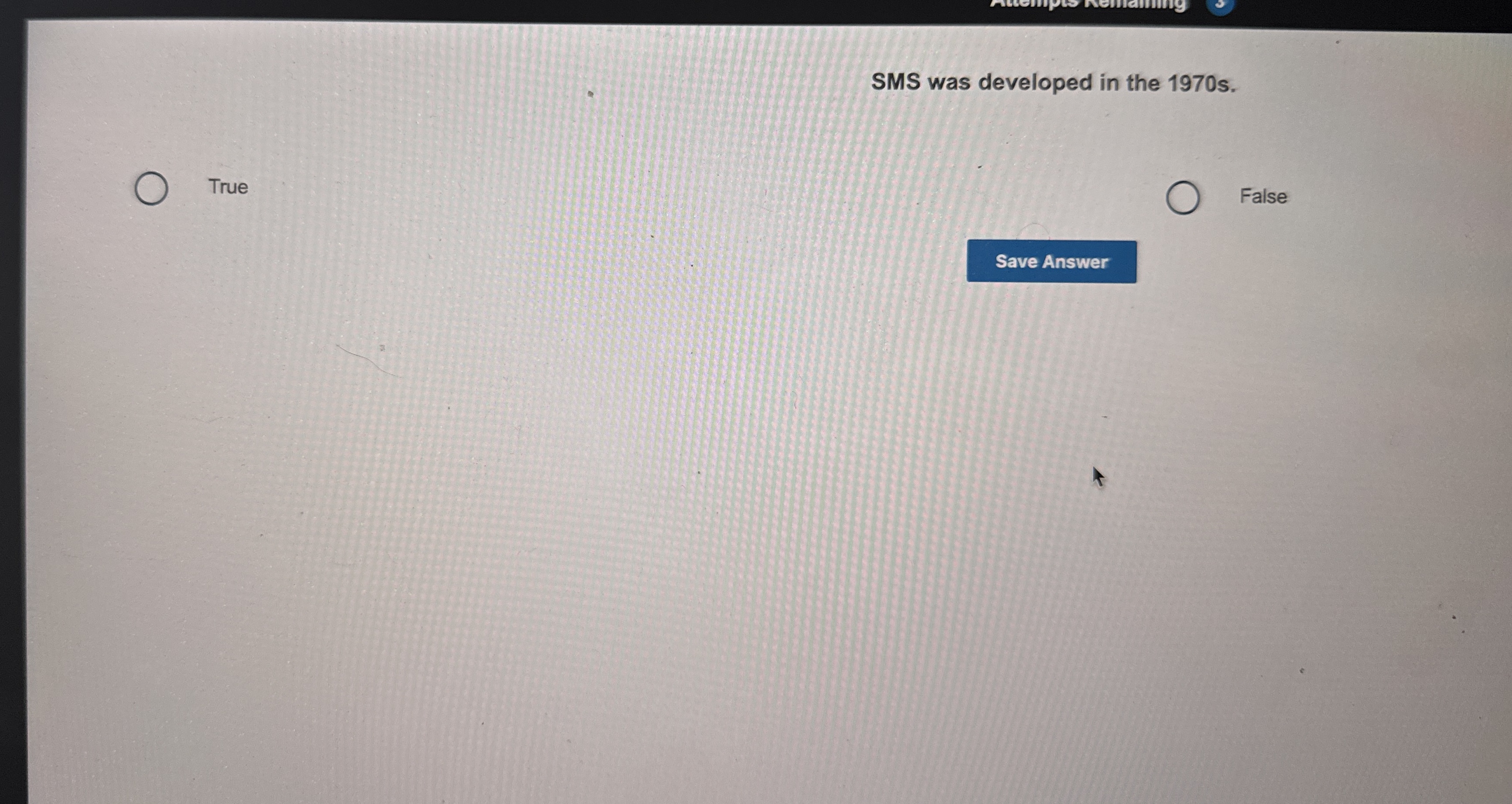 SMS was developed in the 1 9 7 0 s . True False
