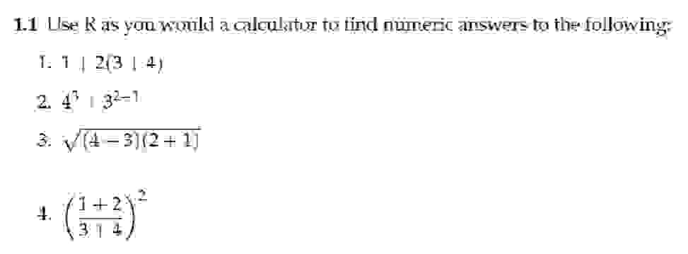 1 . 1 Ues R as you would a calculatur to find