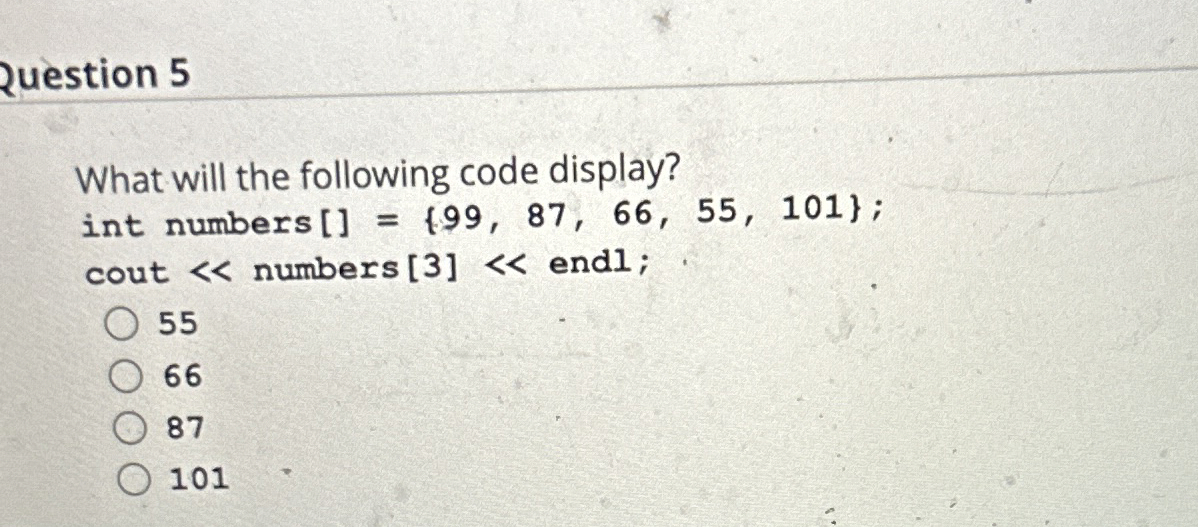 question 5 What will the following code display?