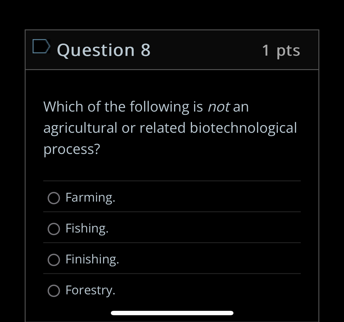 Question 8 1 pts Which of the following is not an