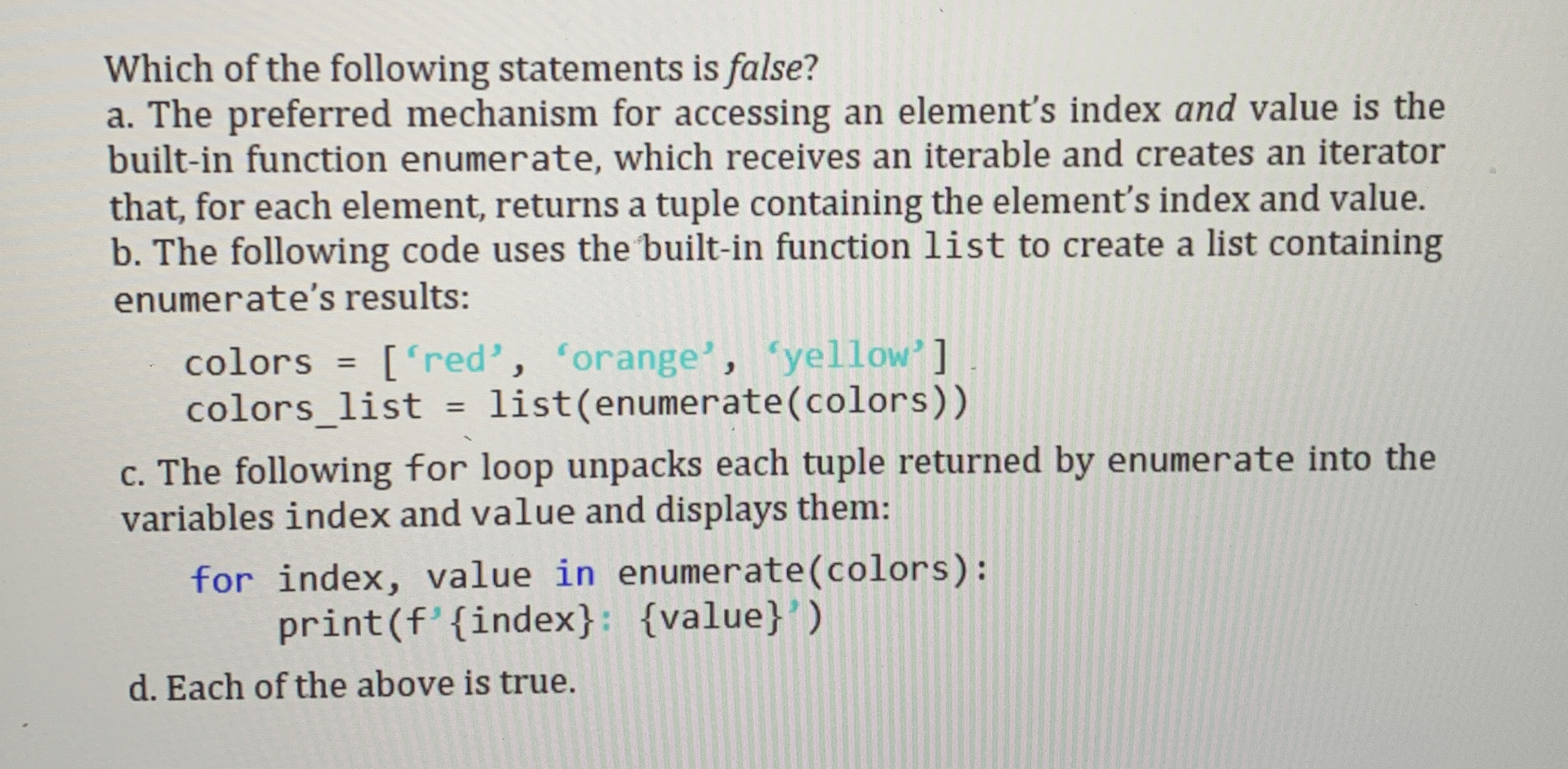 Which of the following statements is false? a .