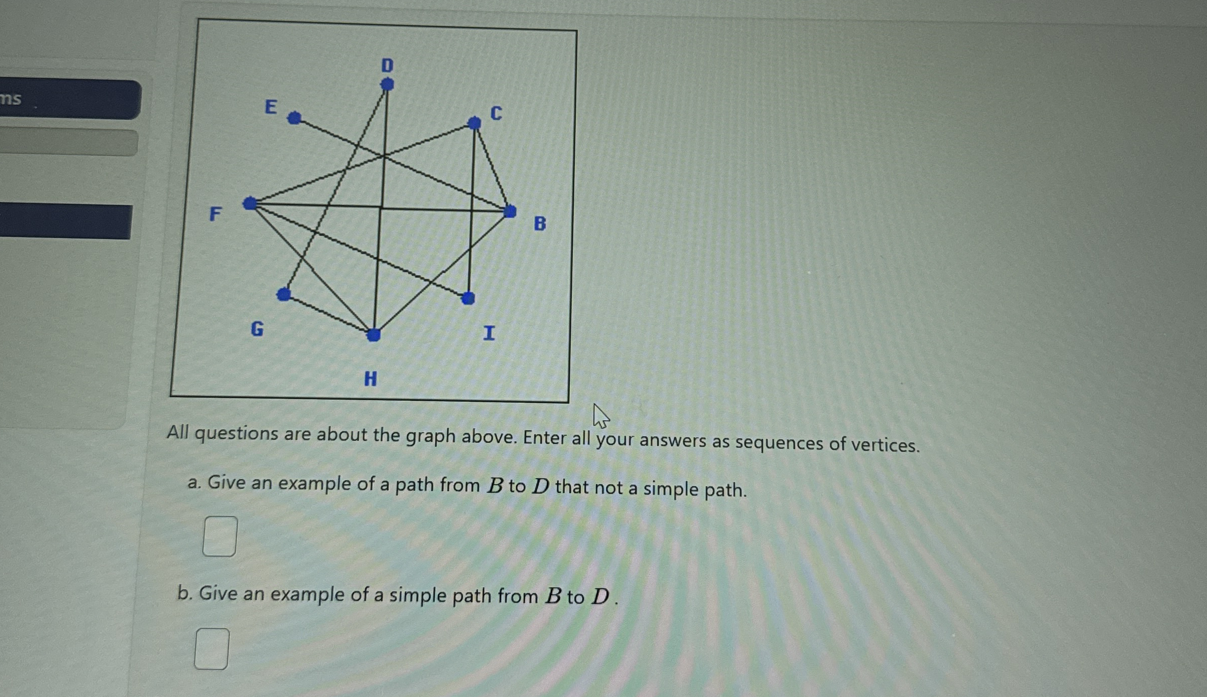 All questions are about the graph above. Enter