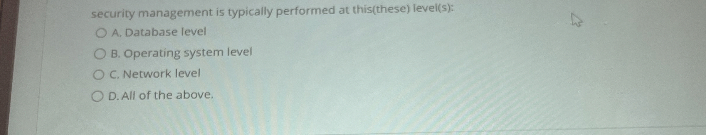 security management is typically performed at