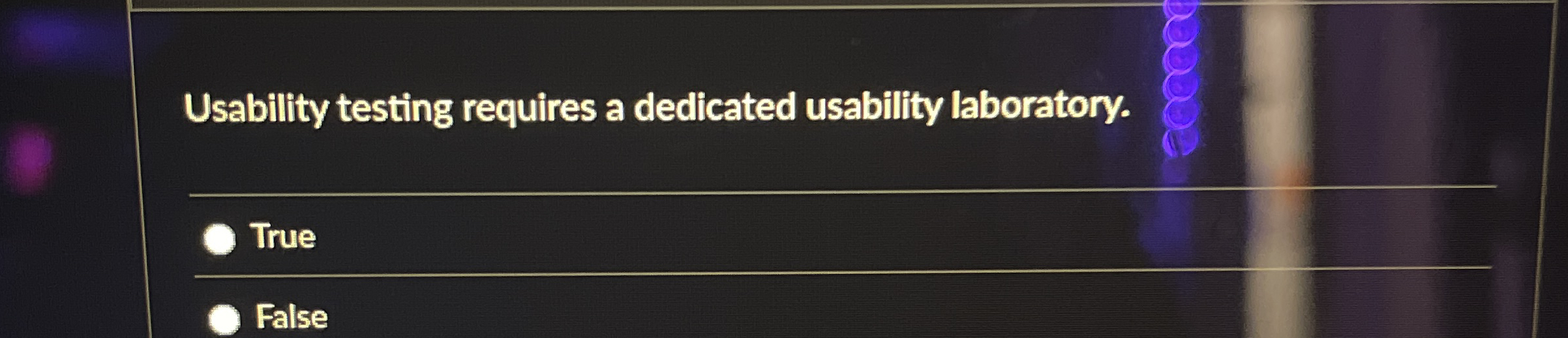Usability testing requires a dedicated usability