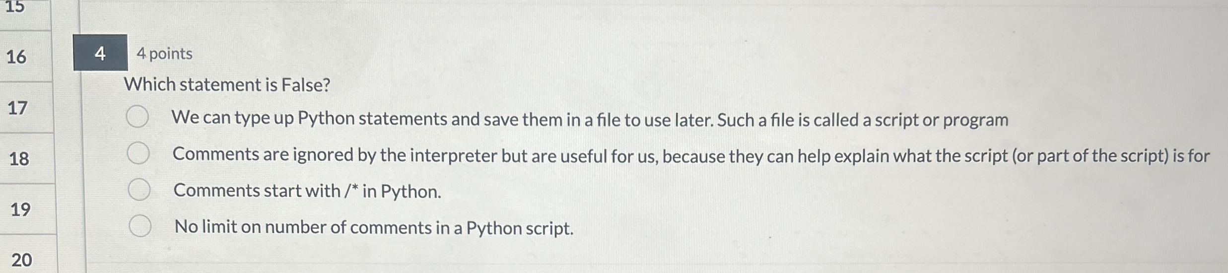 4 4 points Which statement is False? We can type