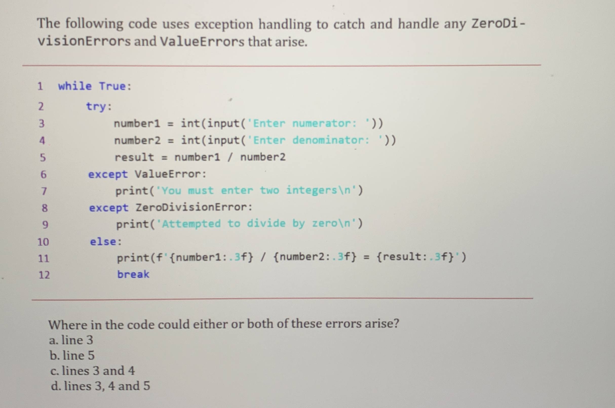 The following code uses exception handling to
