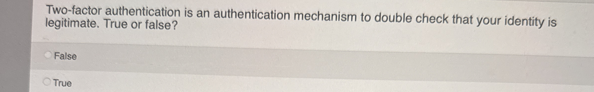 Two - factor authentication is an authentication