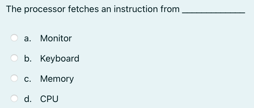 The processor fetches an instruction froma.