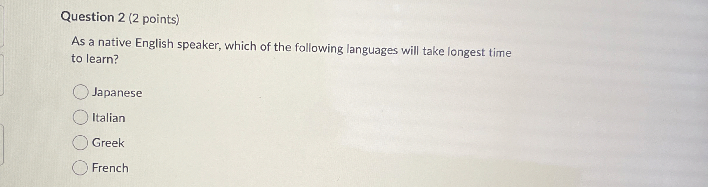 Question 2 ( 2 points ) As a native English