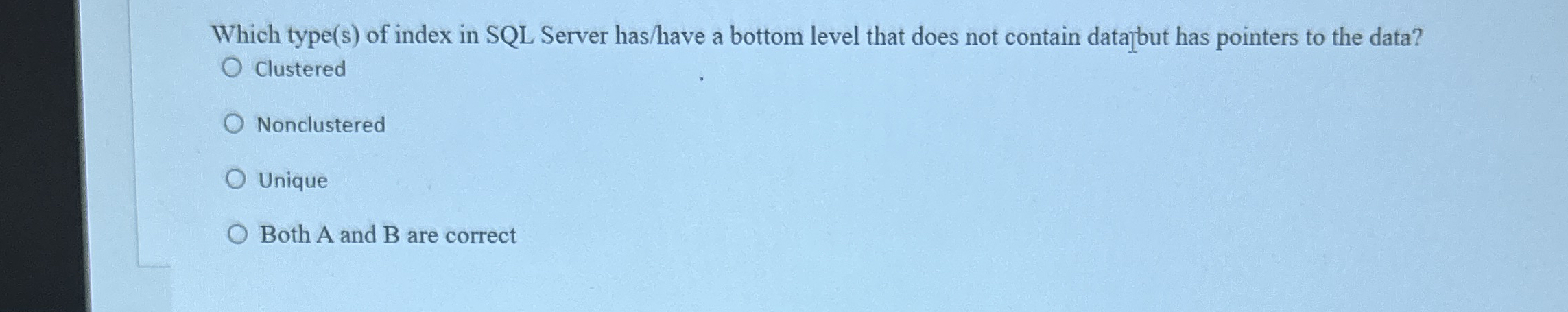 Which type ( s ) of index in SQL Server has /
