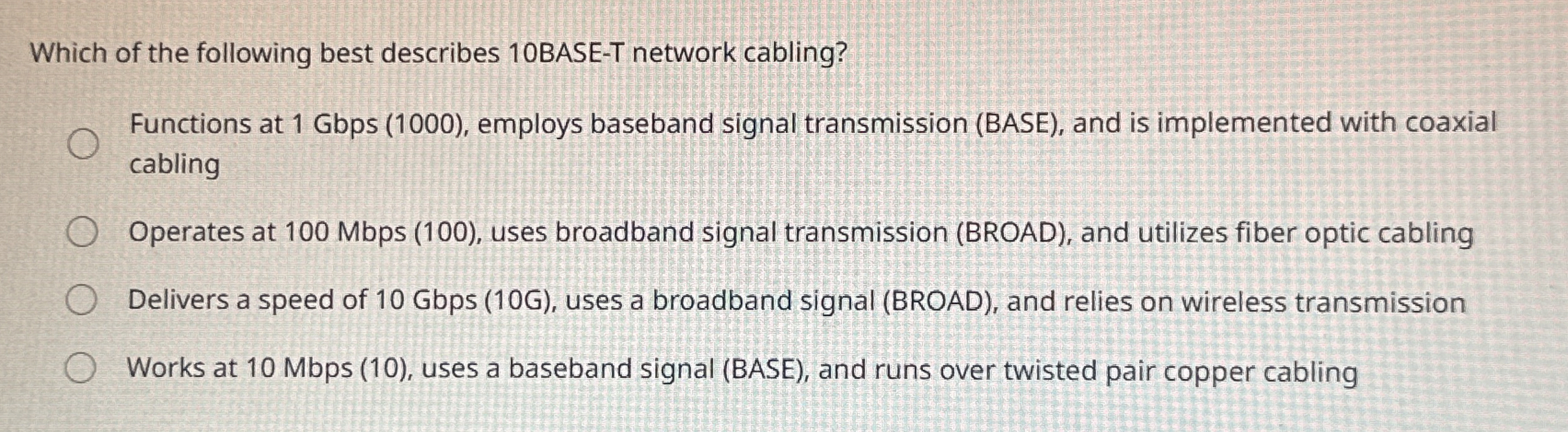 Which of the following best describes 1 0 BASE -