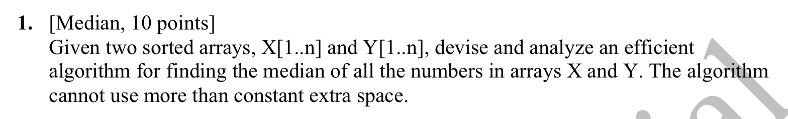 1 . [ Median , 1 0 points ] Given two sorted