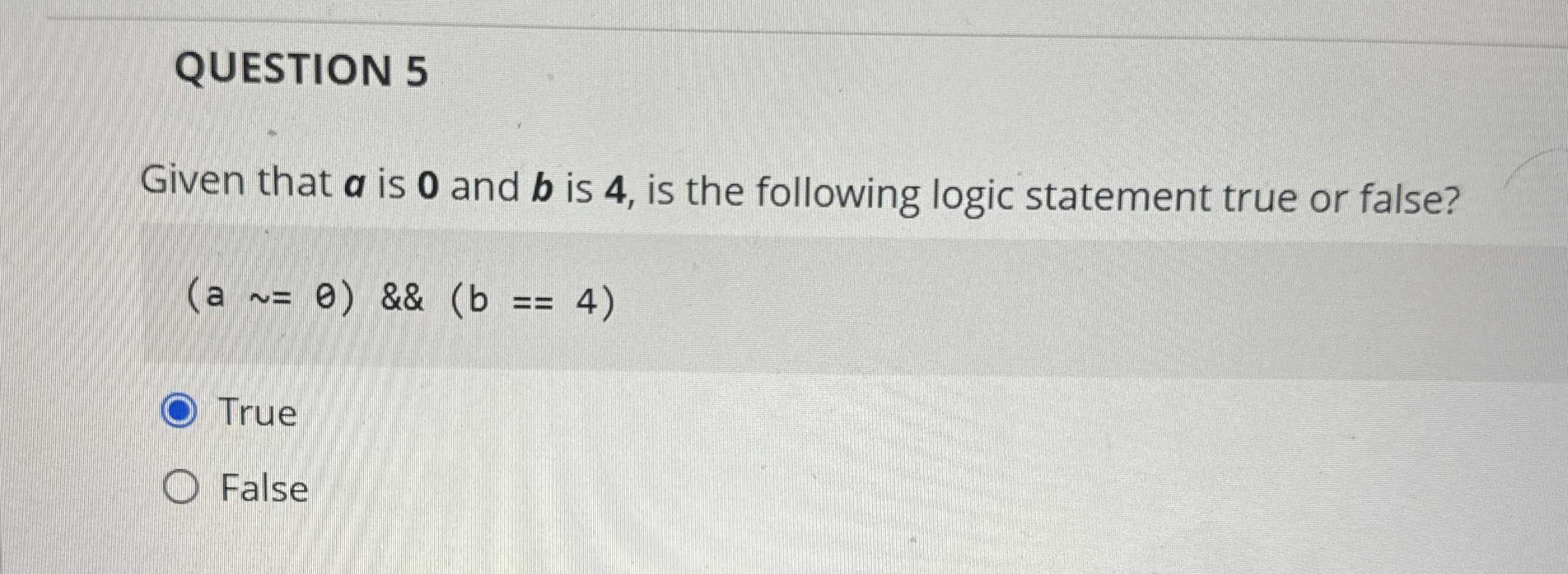 QUESTION 5 Given that a is 0 and b is 4 , is the