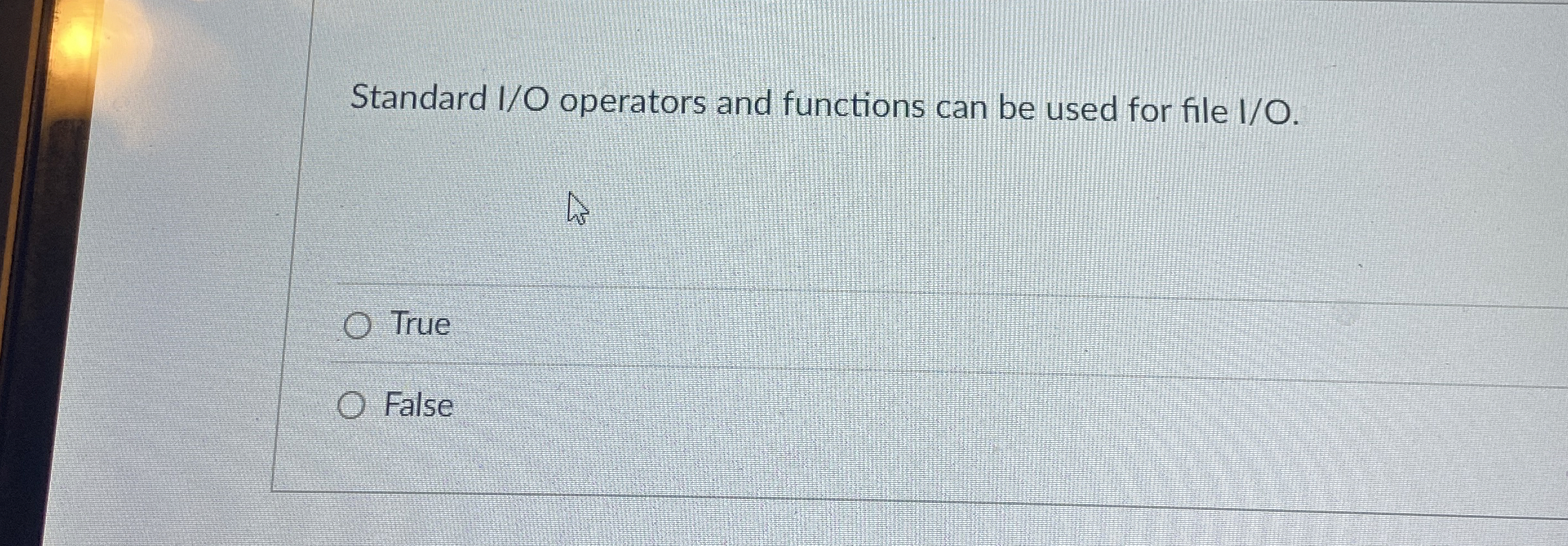 Standard I / O operators and functions can be