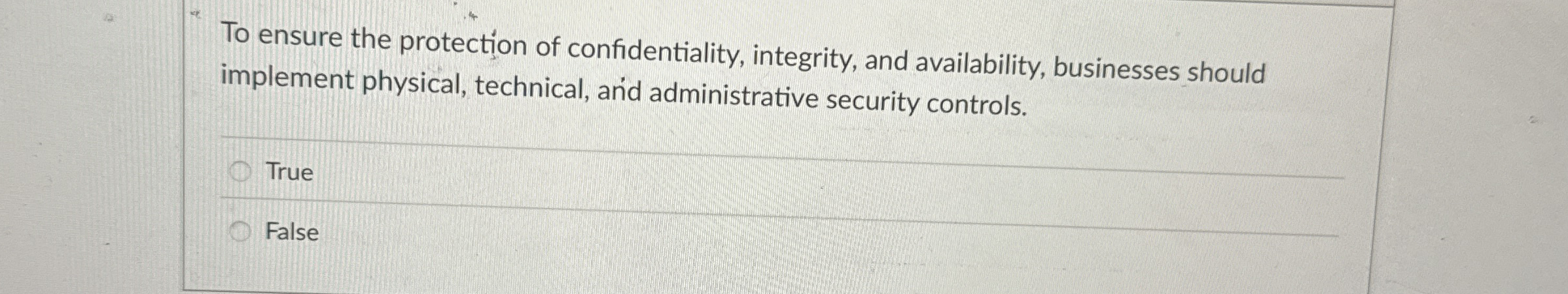 To ensure the protection of confidentiality,