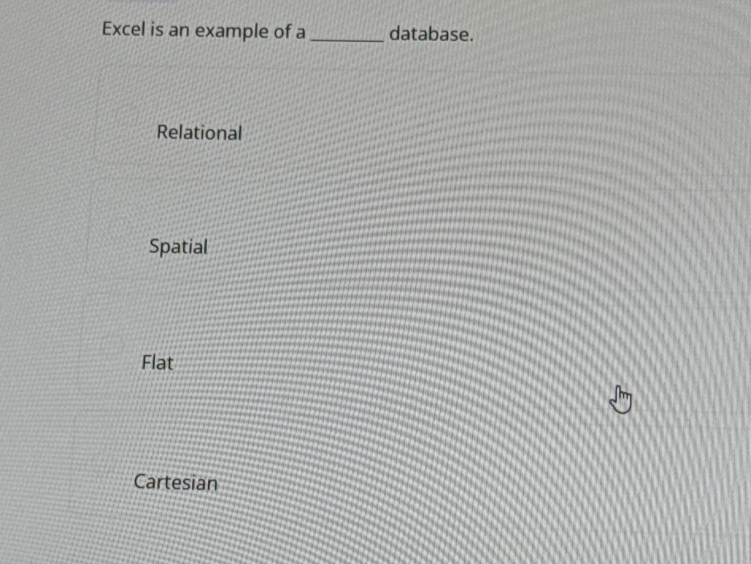 Excel is an example of a database. Relational