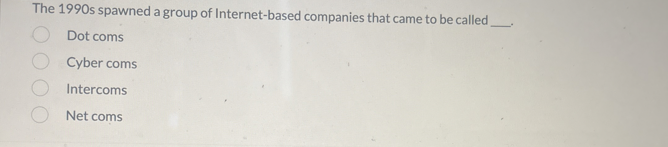 The 1 9 9 0 s spawned a group of Internet - based