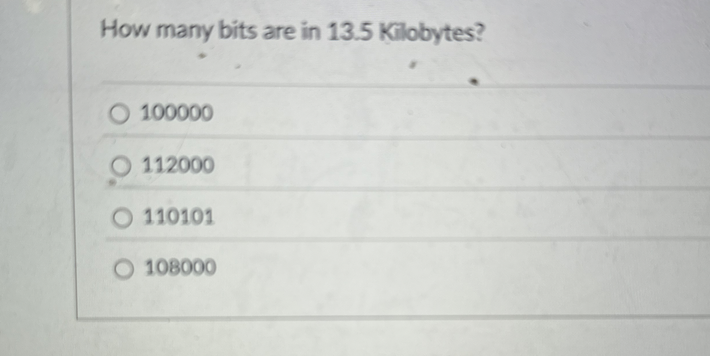 How many bits are in 1 3 . 5 Kilobytes? 1 0 0 0 0