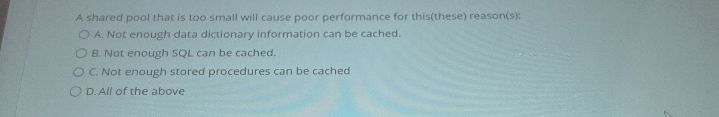 A shared pool that is too small will cause poor