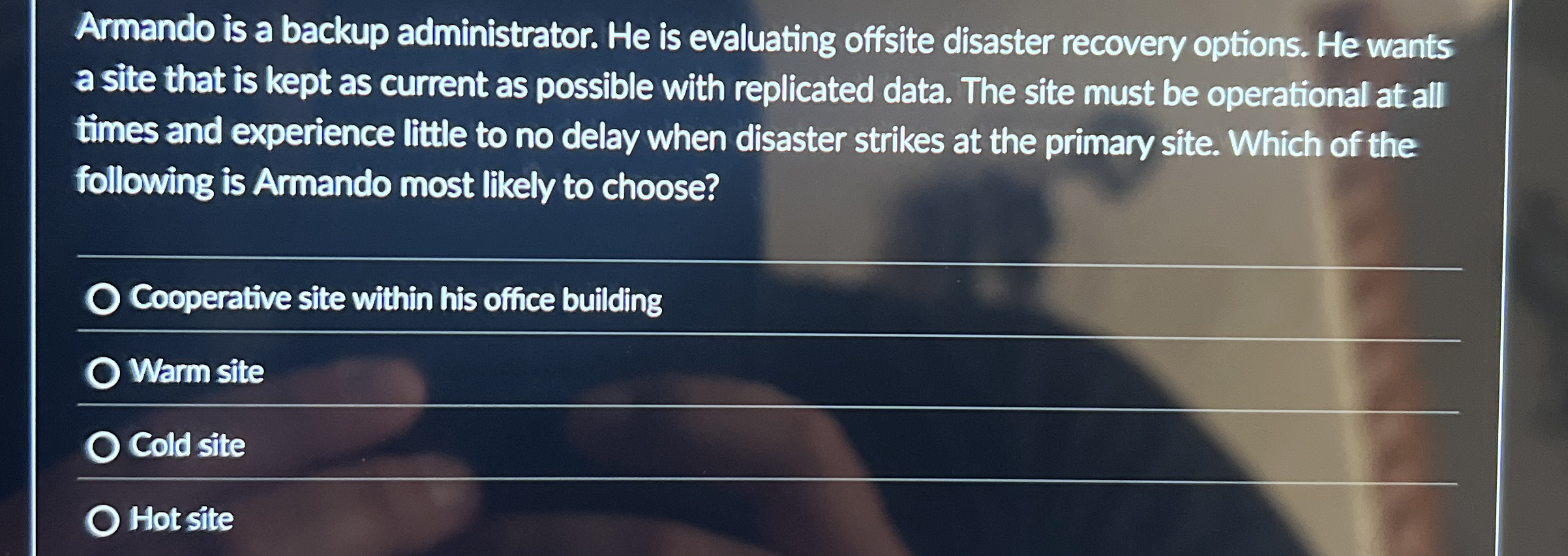 Armando is a backup administrator. He is