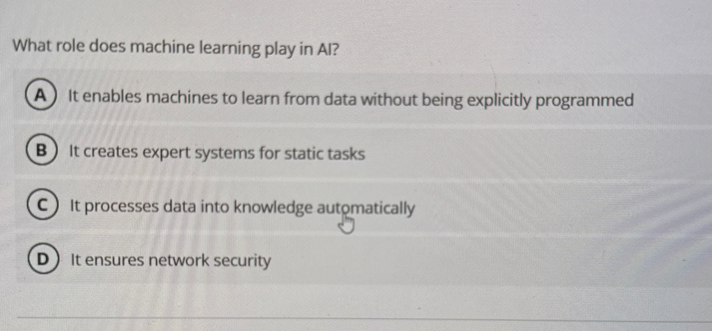 What role does machine learning play in AI ? It