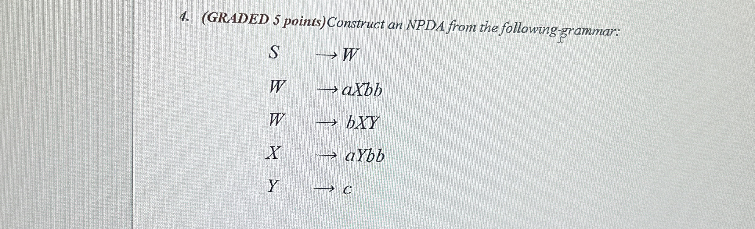 ( GRADED 5 points ) Construct an NPDA from the