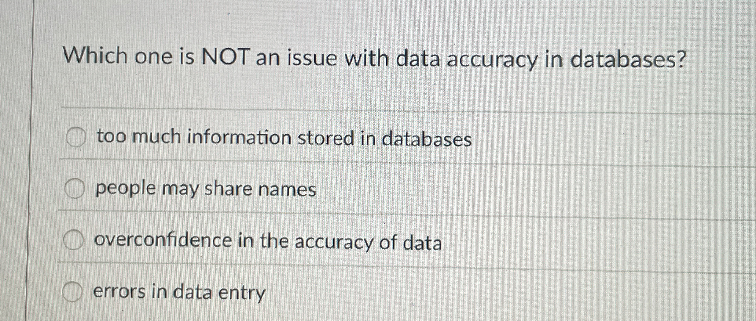 Which one is NOT an issue with data accuracy in
