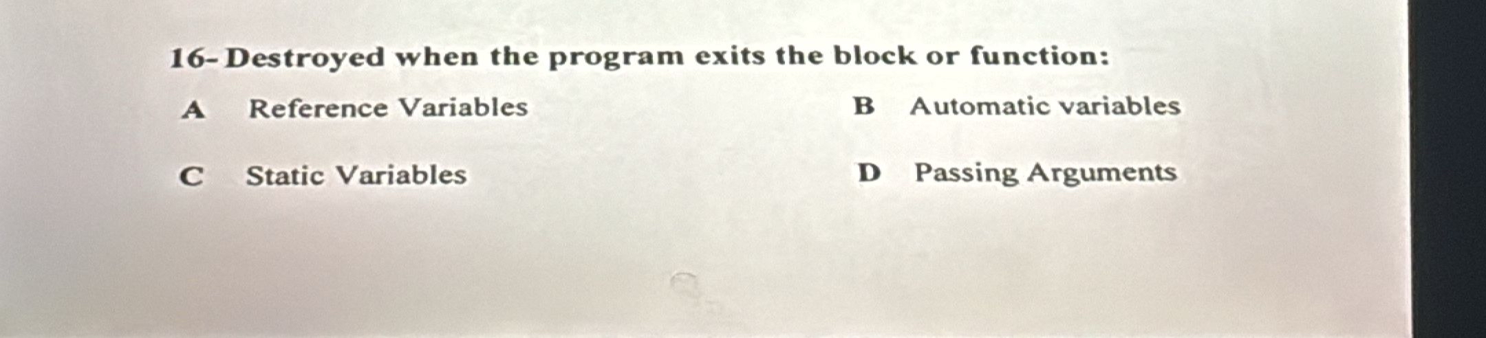 1 6 - Destroyed when the program exits the block
