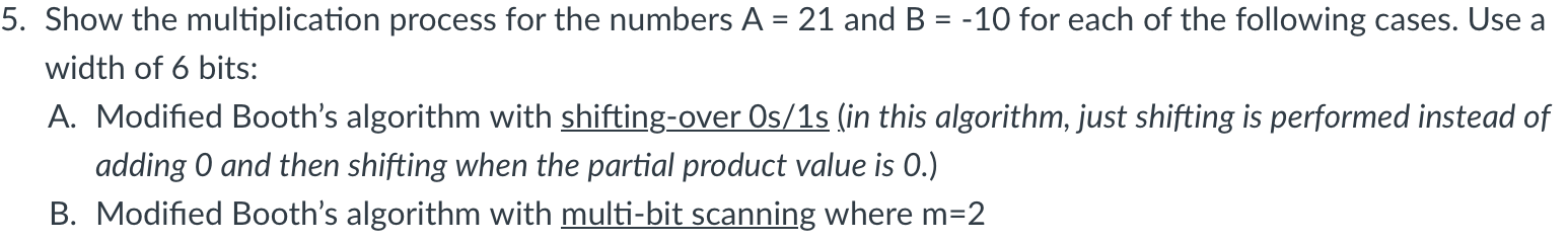 5 . Show the multiplication process for the