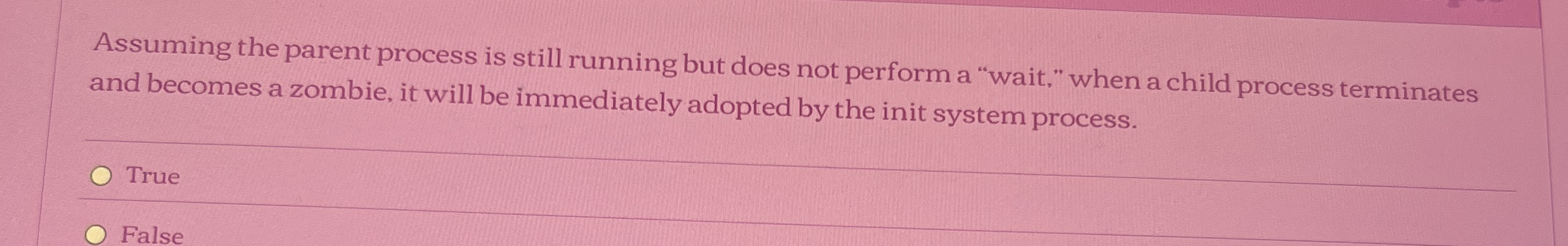 Assuming the parent process is still running but
