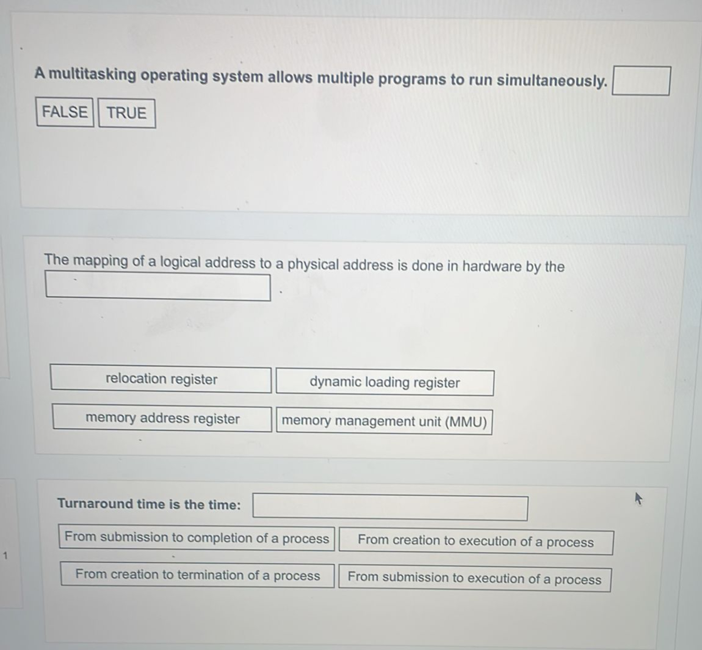 A multitasking operating system allows multiple