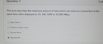 Question 1 This term describes the maximum amount
