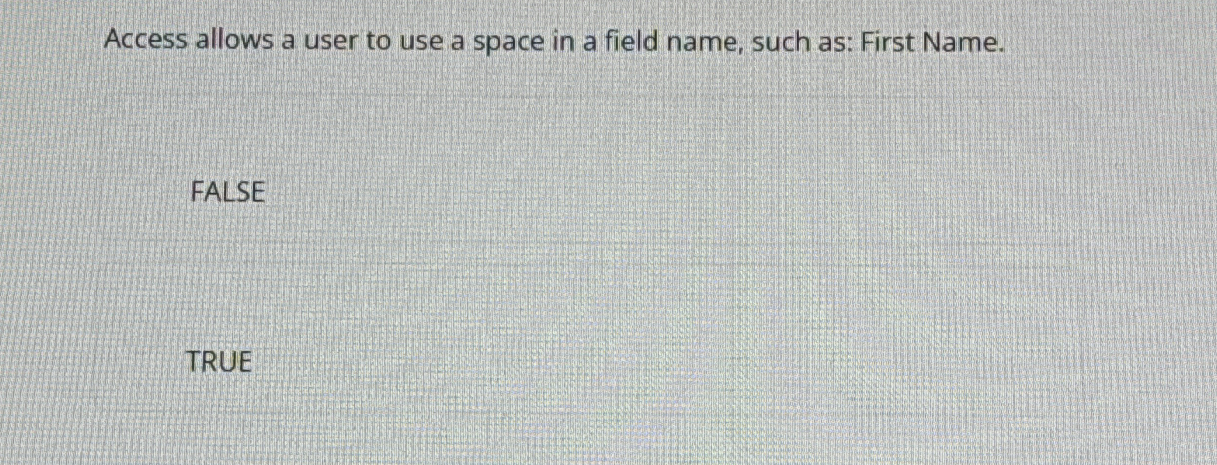 Access allows a user to use a space in a field