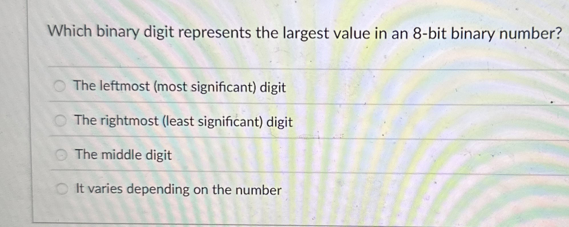 Which binary digit represents the largest value