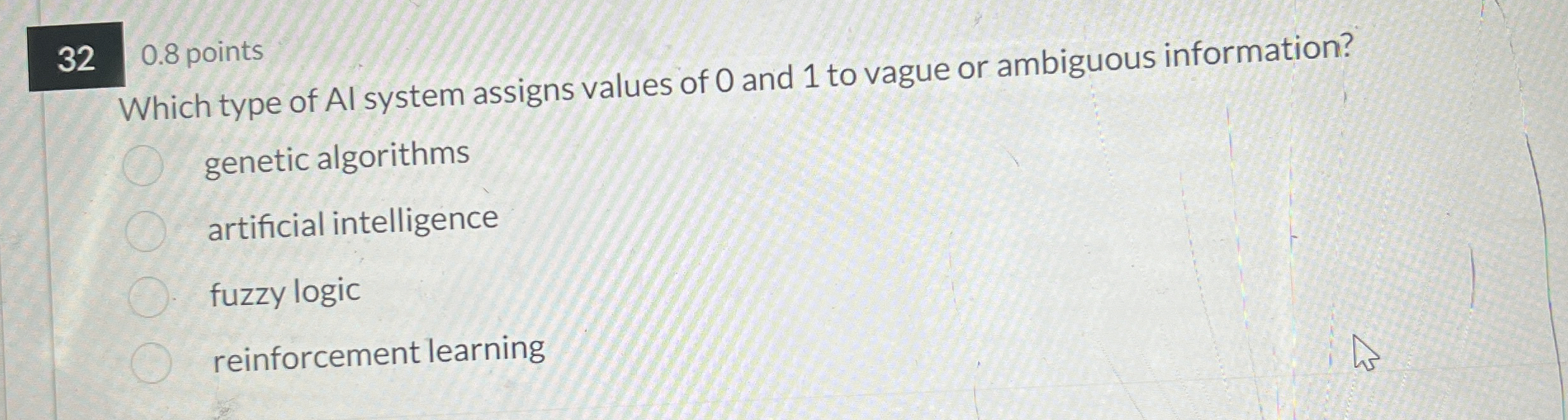 0 . 8 points Which type of Al system assigns