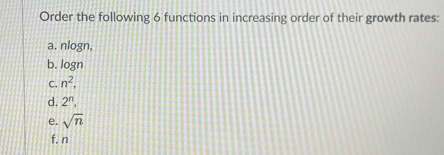 Order the following 6 functions in increasing
