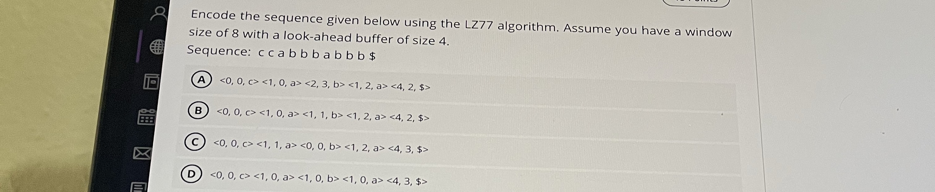 Encode the sequence given below using the LZ 7 7