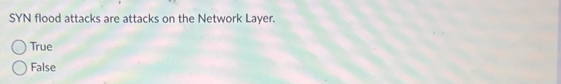 SYN flood attacks are attacks on the Network