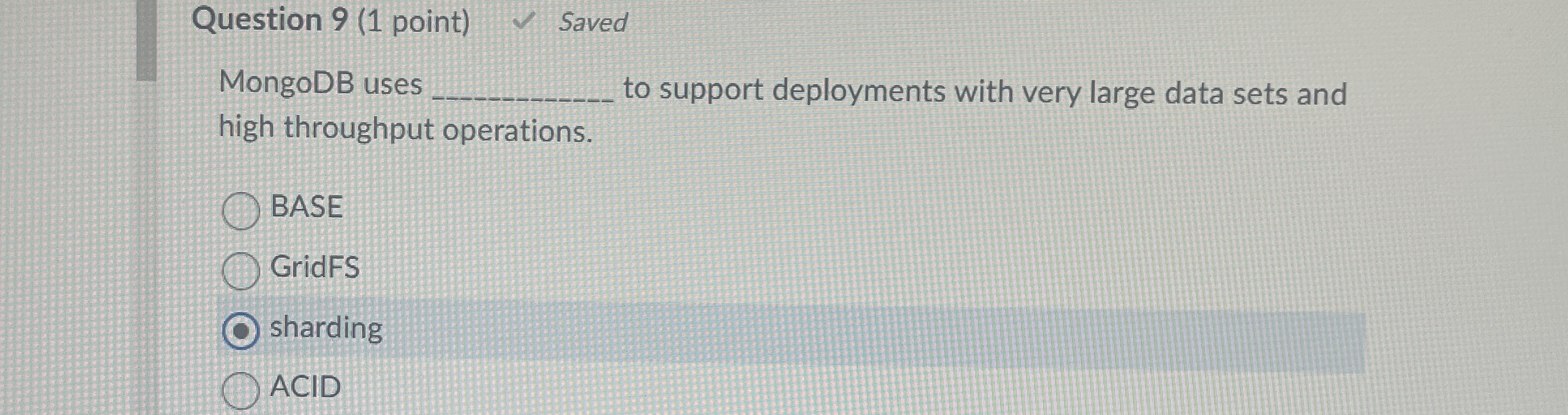 Question 9 ( 1 point ) Saved MongoDB uses to