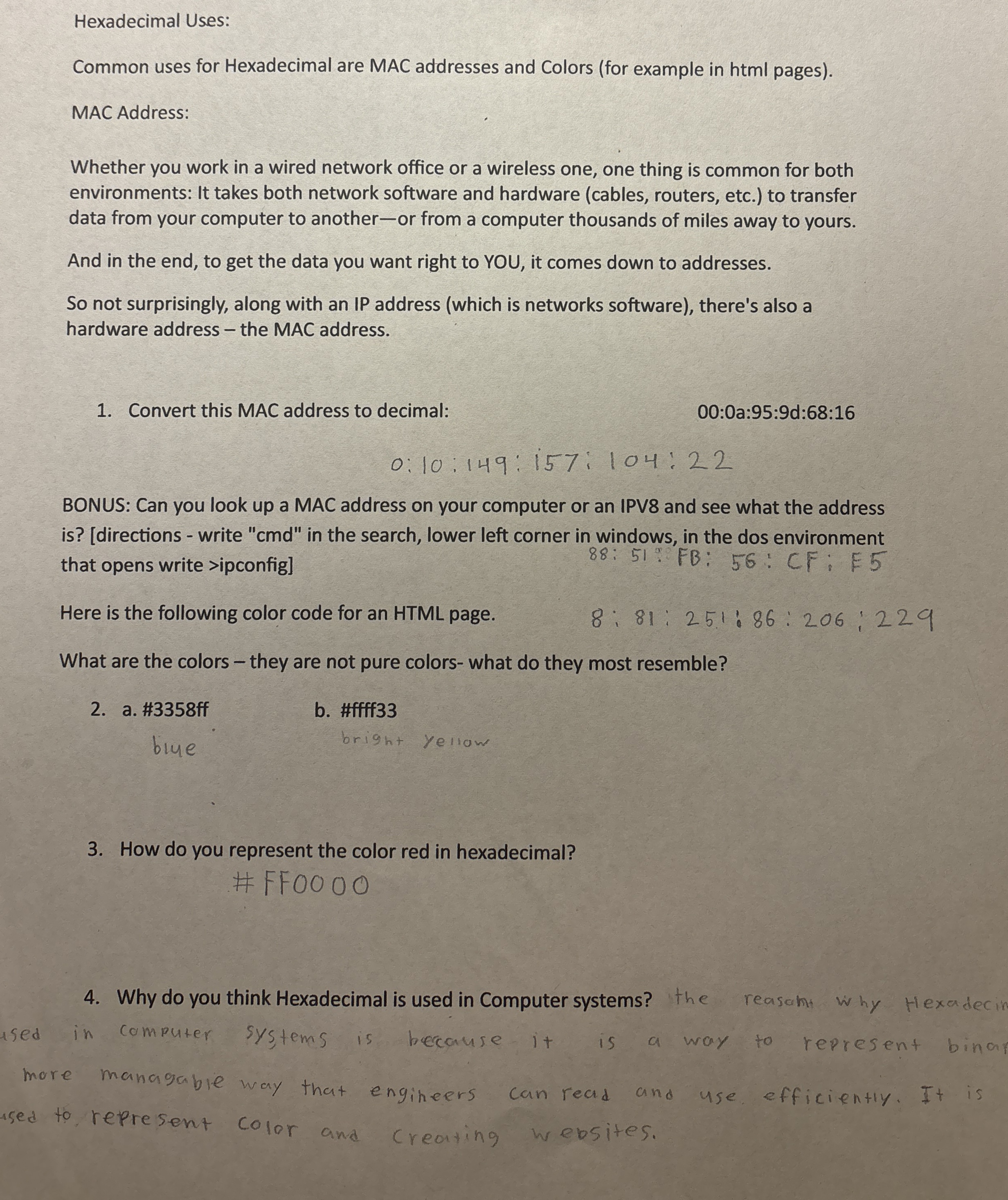 Hexadecimal Uses: Common uses for Hexadecimal are