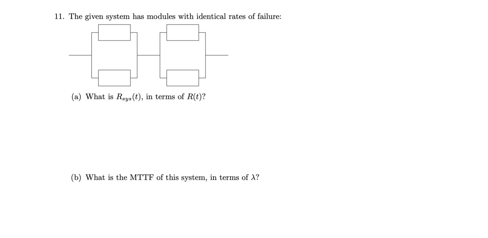 The given svstem has modules with identical rates