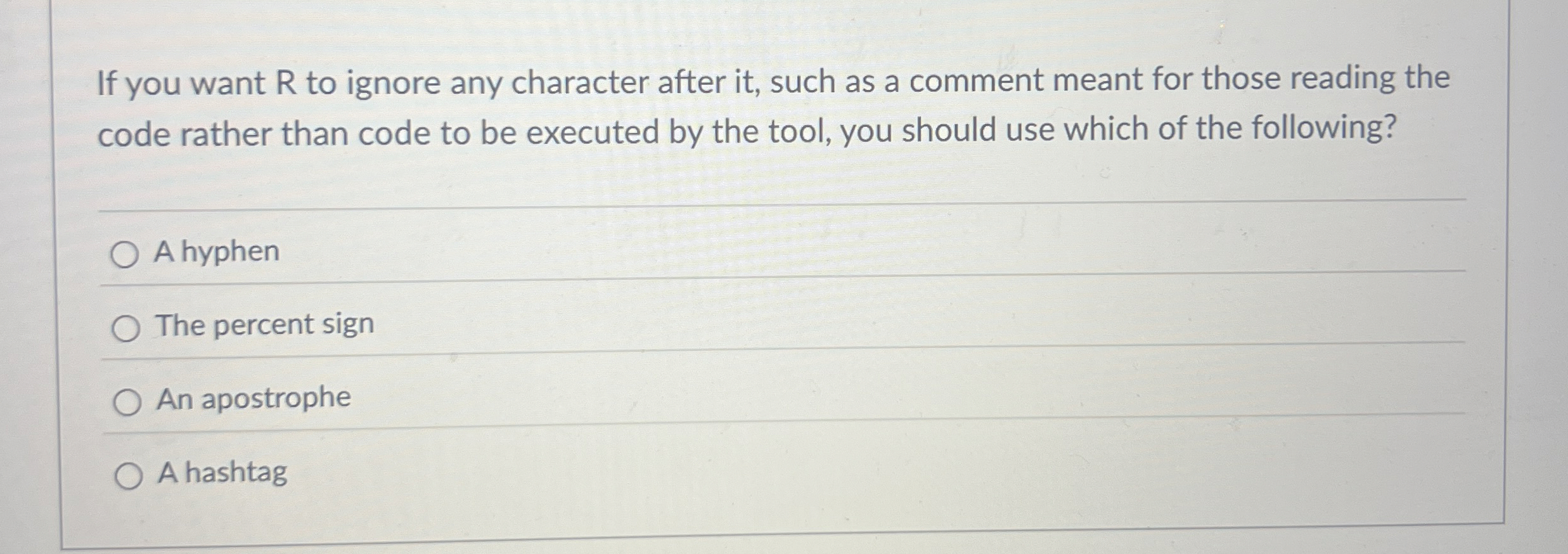 If you want R to ignore any character after it ,