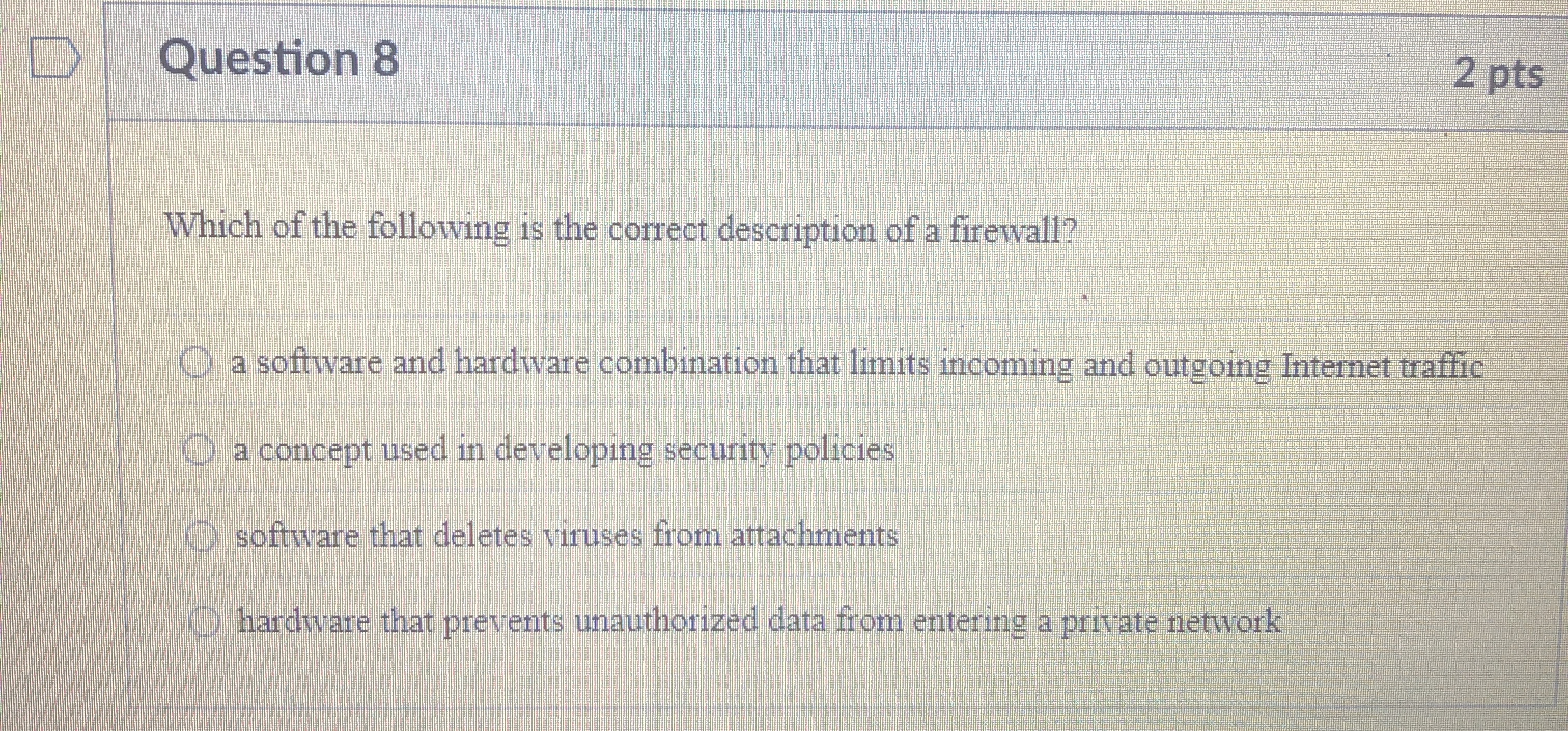 Question 8 2 pts Which of the following is the