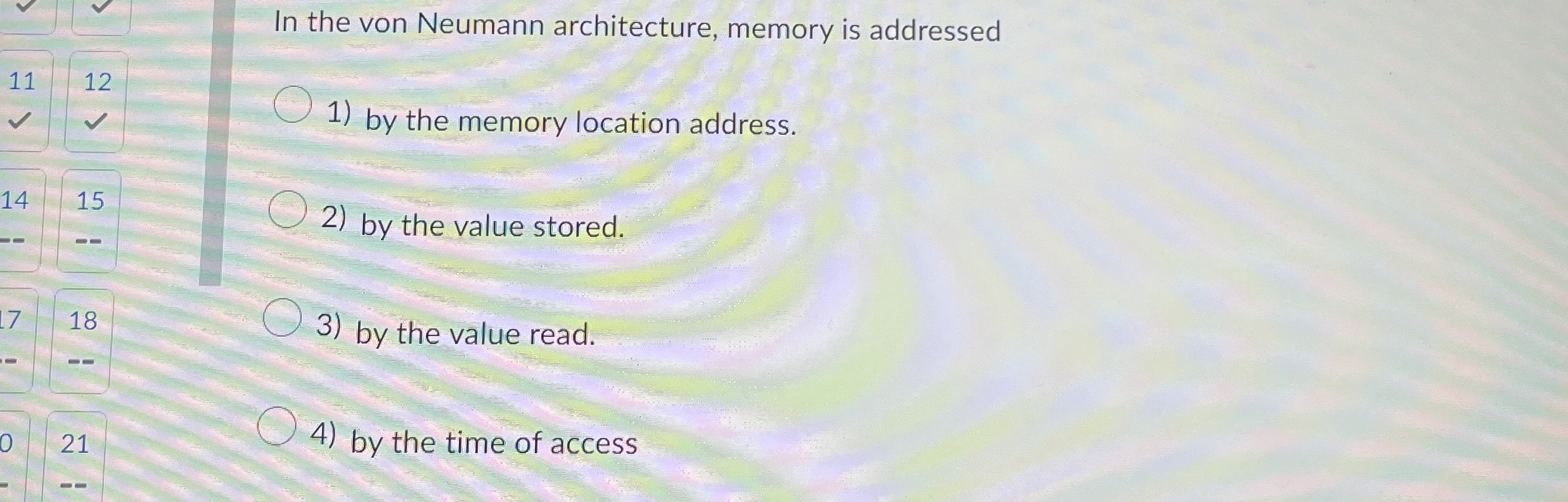 In the von Neumann architecture, memory is
