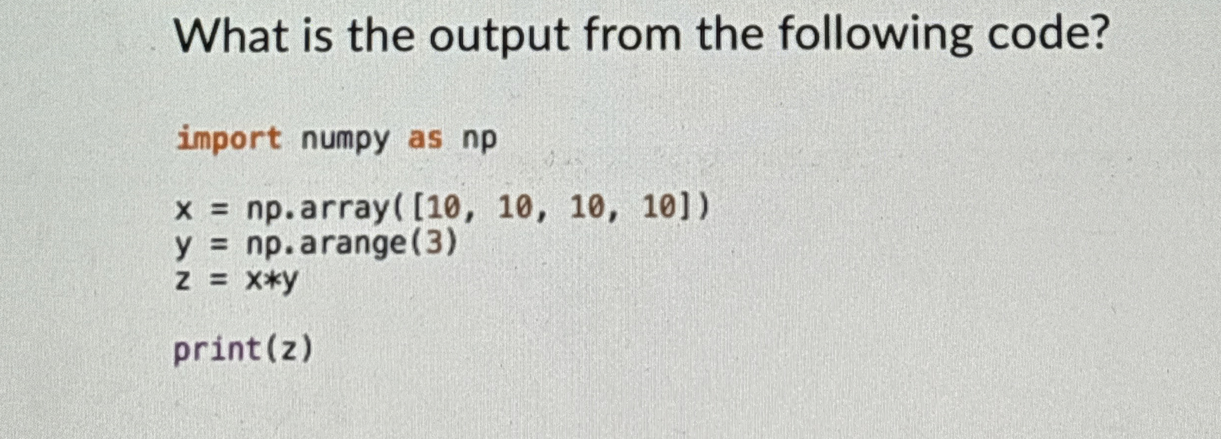 What is the output from the following code?
