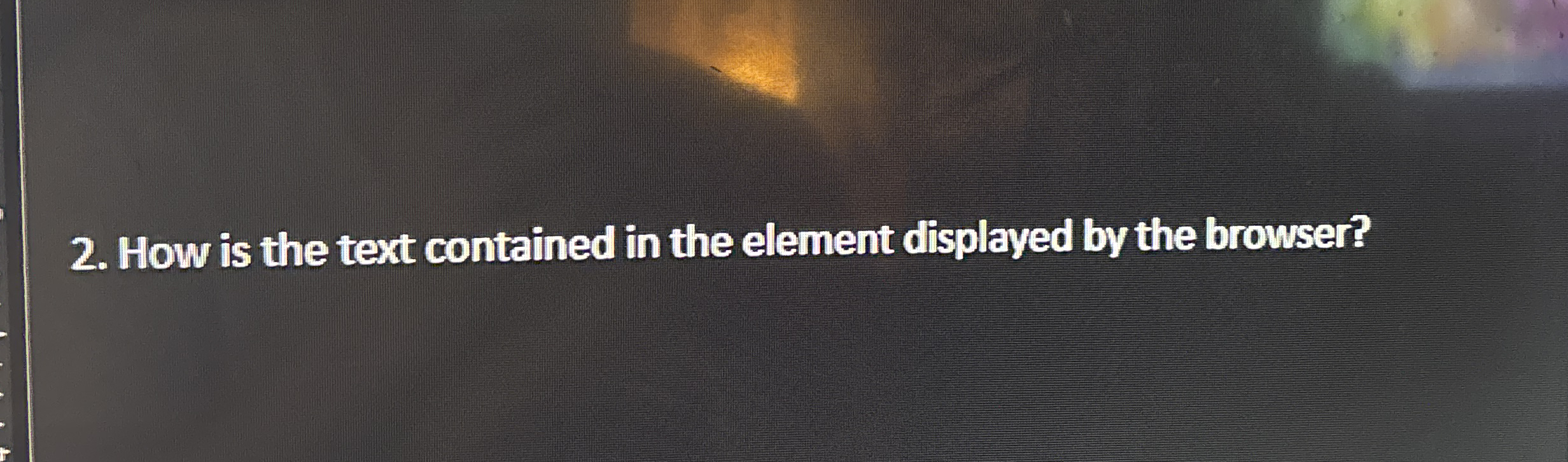 How is the text contained in the element