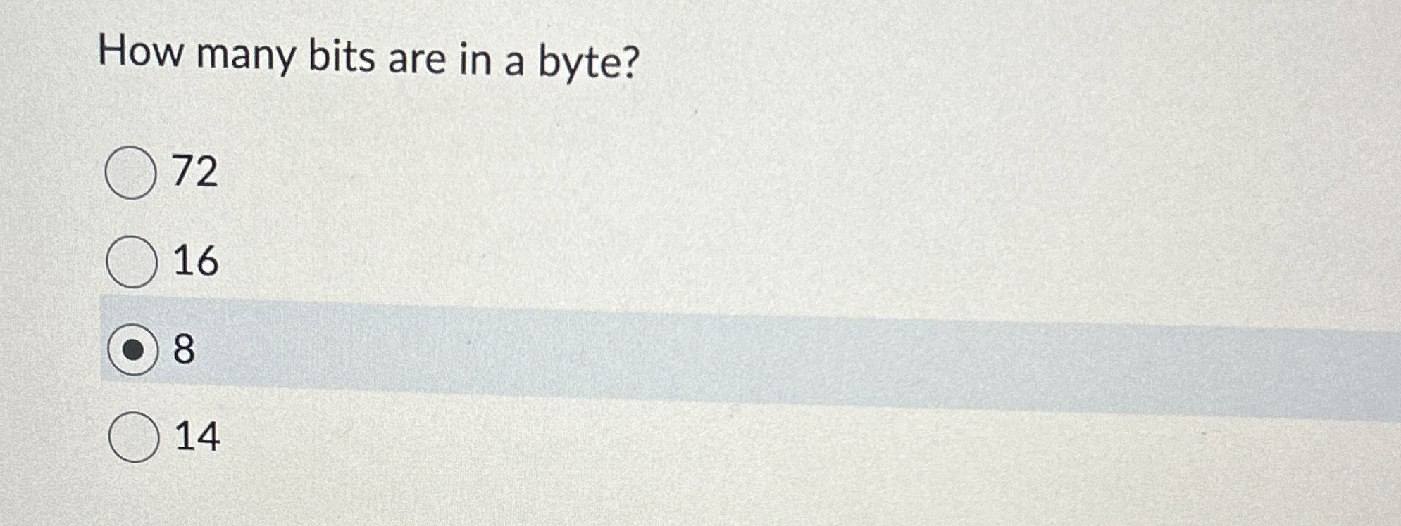 How many bits are in a byte? 7 2 1 6 8 1 4